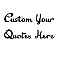 Custom Your Quotes