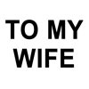 To My Wife
