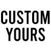 CUSTOM-YOURS