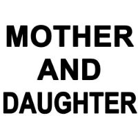 MOTHER AND DAUGHTER