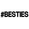 #Besties