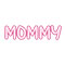 Mommy